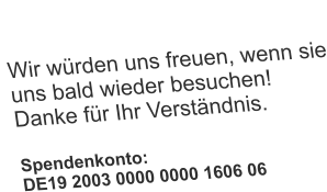 Wir erneuern die Stiftungs-Internetpräsenz! Wir würden uns freuen, wenn sie uns bald wieder besuchen! Danke für Ihr Verständnis.  Spendenkonto: DE19 2003 0000 0000 1606 06